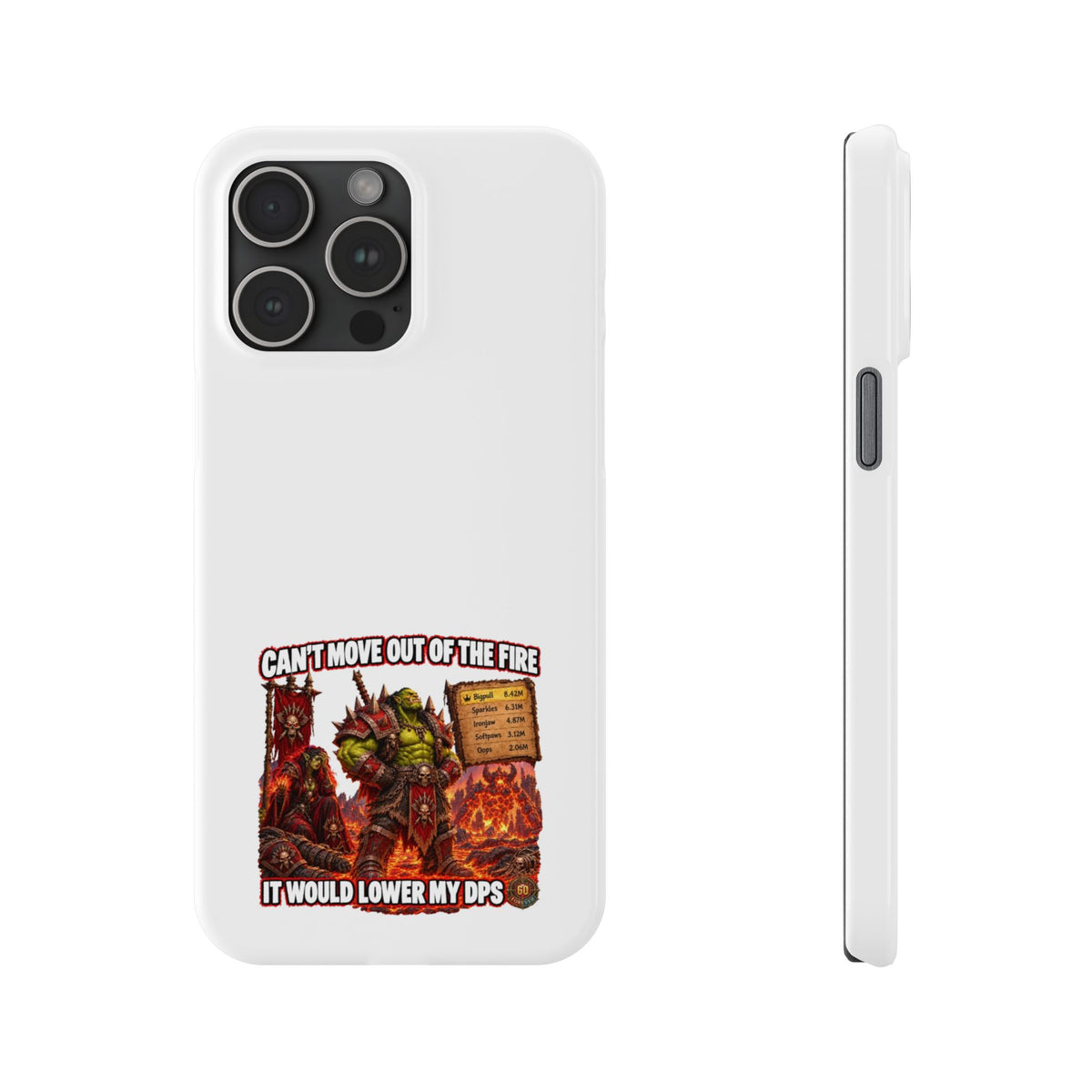 Slim Phone Case — "Can't Move Out of the Fire, It Would Lower My DPS" Gamer Design