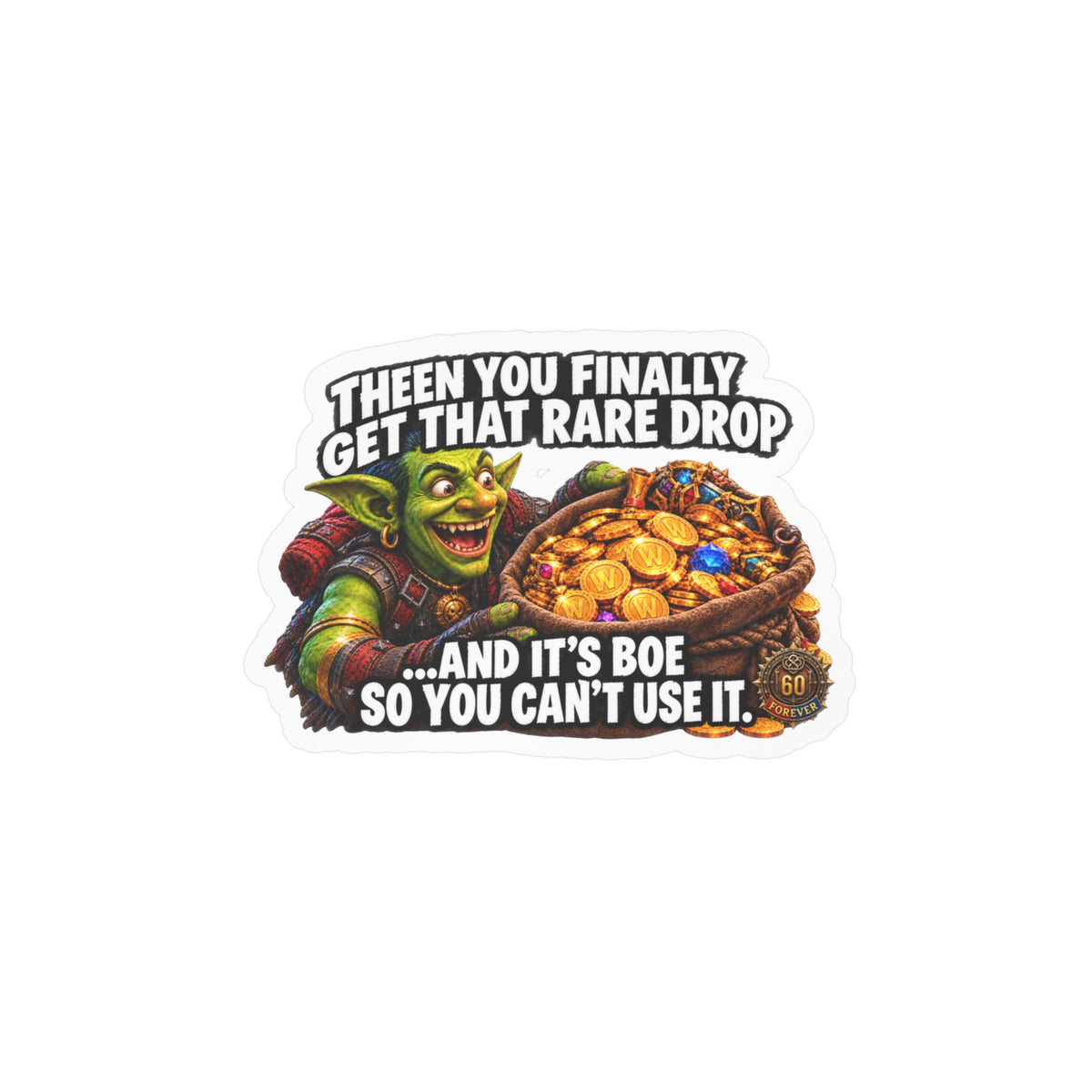 Then You Finally Get That Rare Drop – Sticker