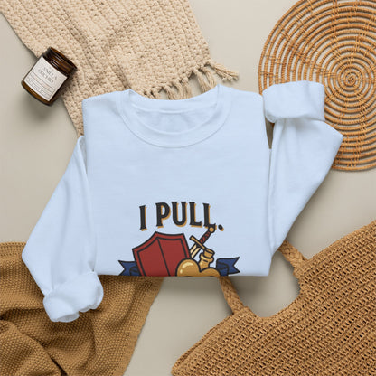 I Pull. She Heals. – Sweatshirt