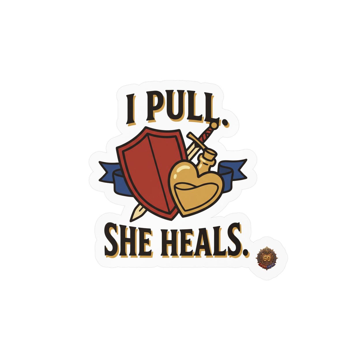 I Pull. She Heals. – Sticker