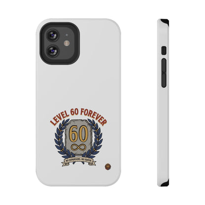 Phone Case — 'Level 60 Forever' Heavy-Duty Impact-Resistant Phone Case