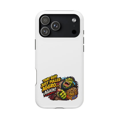 Phone Case — 'That Guy Just Pulled Aggro… Again' Heavy-Duty Impact-Resistant Phone Case