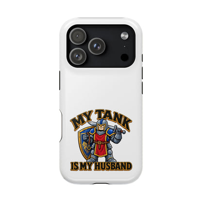 Phone Case — 'My Tank Is My Husband' Heavy-Duty Impact-Resistant Phone Case