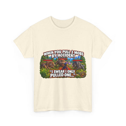 When You Pull 3 Mobs by Accident – T-Shirt