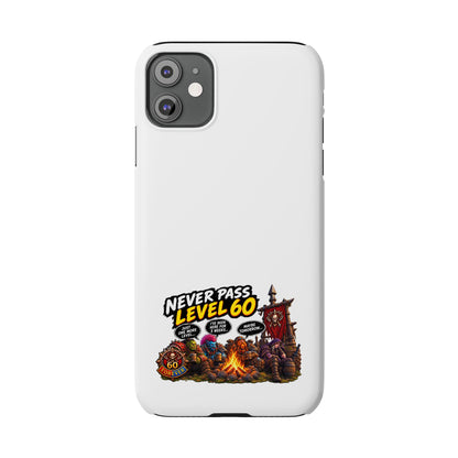 Phone Case — 'Never Pass Level 60' RPG Gamer Slim Case