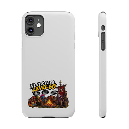 Phone Case — 'Never Pass Level 60' RPG Gamer Slim Case