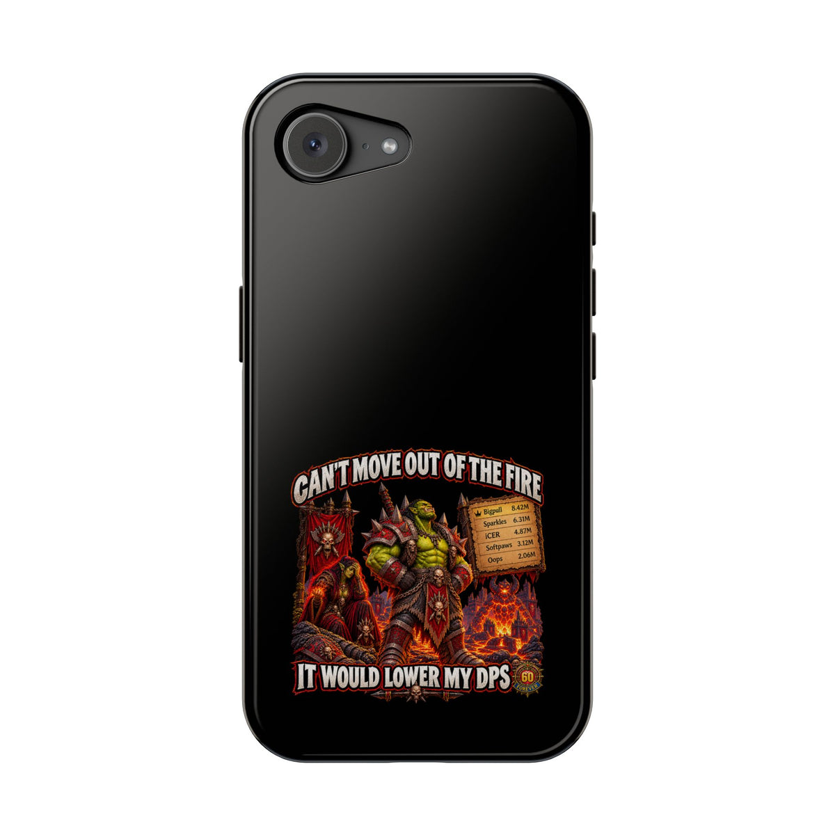 Phone Case — 'Can't Move Out of the Fire, It Would Lower My DPS' Heavy-Duty Impact-Resistant Phone Case