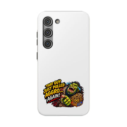 Phone Case — 'That Guy Just Pulled Aggro… Again' Heavy-Duty Impact-Resistant Phone Case