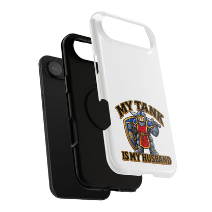 Phone Case — 'My Tank Is My Husband' Heavy-Duty Impact-Resistant Phone Case