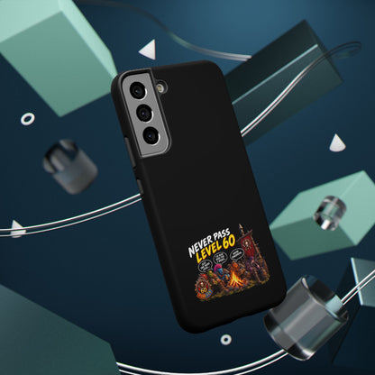 Phone Case — 'Never Pass Level 60' Heavy-Duty Impact-Resistant Phone Case