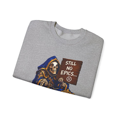 Still No Epics – Sweatshirt