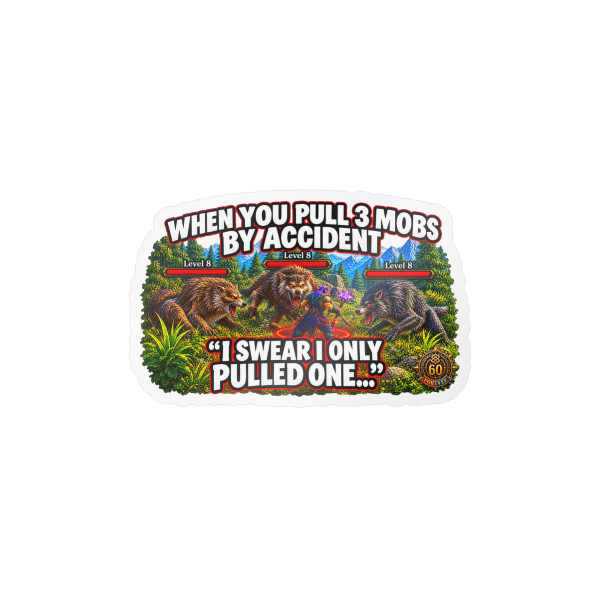 When You Pull 3 Mobs by Accident – Poster Decal