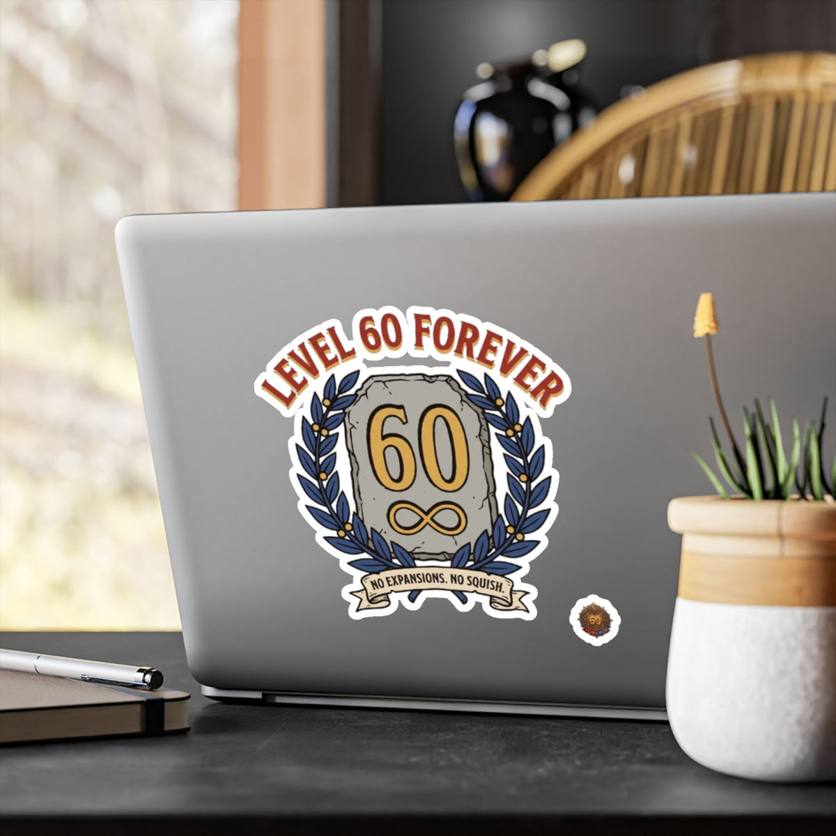 Level 60 Forever – Poster Decal