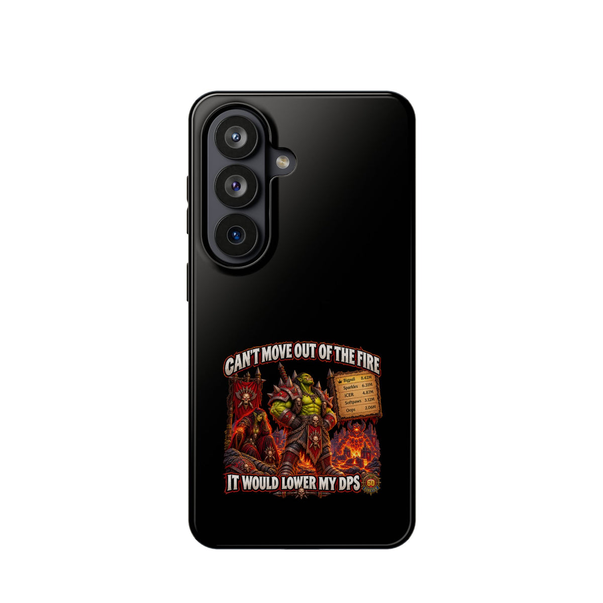 Phone Case — 'Can't Move Out of the Fire, It Would Lower My DPS' Heavy-Duty Impact-Resistant Phone Case