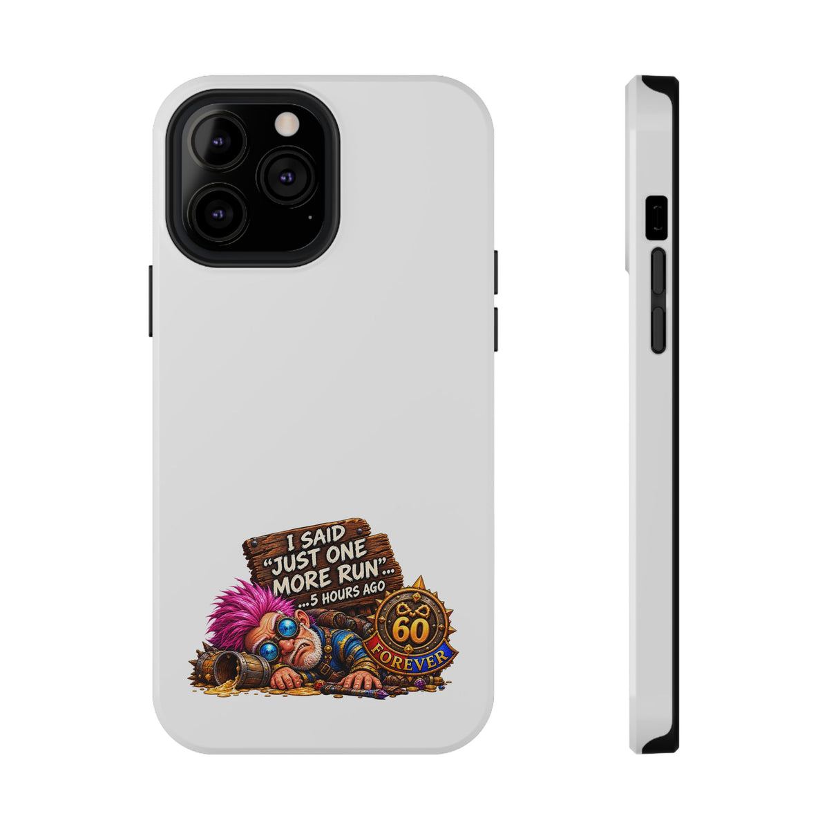 I Said Just One More Run… 5 Hours Ago – Phone Case