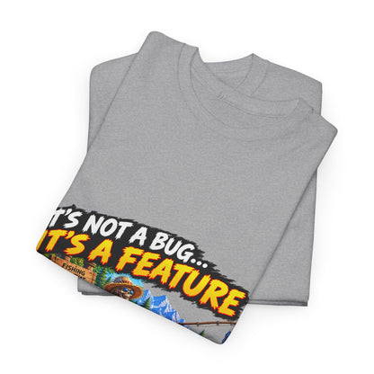 It's Not a Bug, It's a Feature – T-Shirt