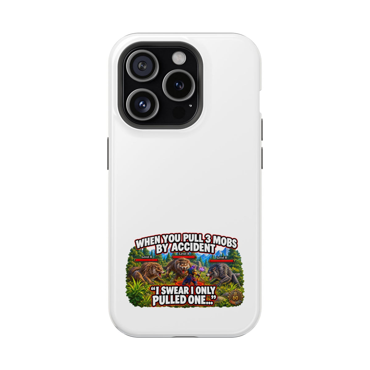 When You Pull 3 Mobs by Accident – Phone Case