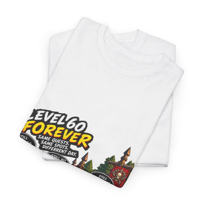Level 60 Forever – T-Shirt