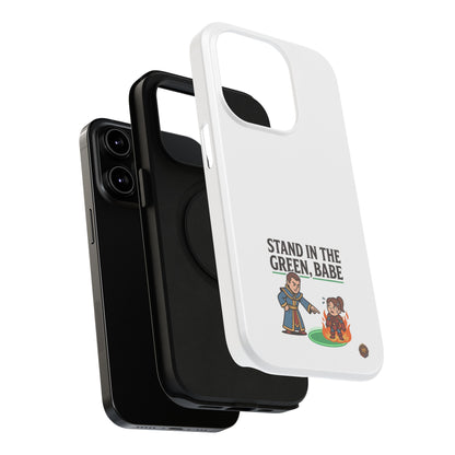 Phone Case — 'Stand in the Green, Babe' Heavy-Duty Impact-Resistant Phone Case