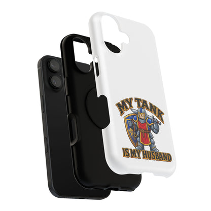 Phone Case — 'My Tank Is My Husband' Heavy-Duty Impact-Resistant Phone Case