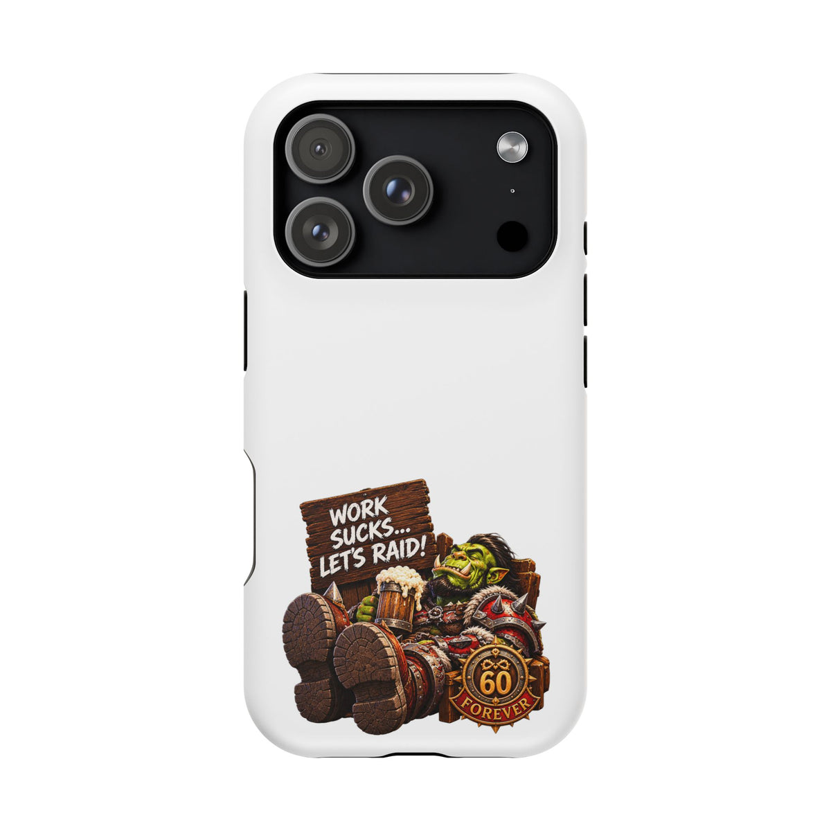 Work Sucks, Let's Raid – Phone Case