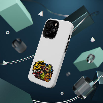 Phone Case — 'That Guy Just Pulled Aggro… Again' Heavy-Duty Impact-Resistant Phone Case