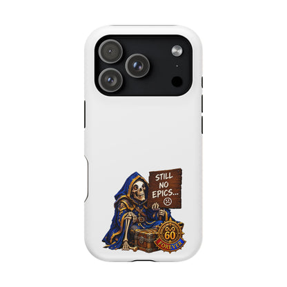 Phone Case — 'Still No Epics…' Heavy-Duty Impact-Resistant Phone Case