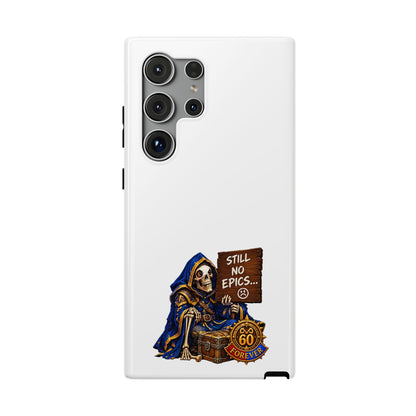Phone Case — 'Still No Epics…' Heavy-Duty Impact-Resistant Phone Case