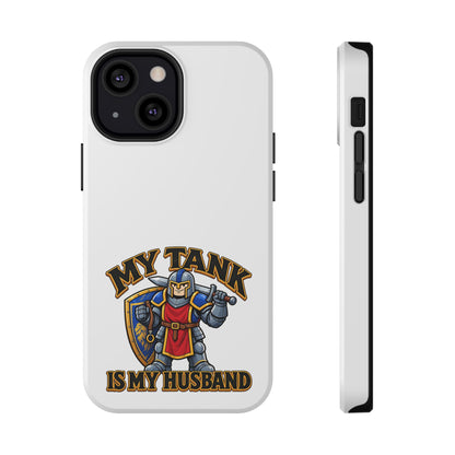 Phone Case — 'My Tank Is My Husband' Heavy-Duty Impact-Resistant Phone Case