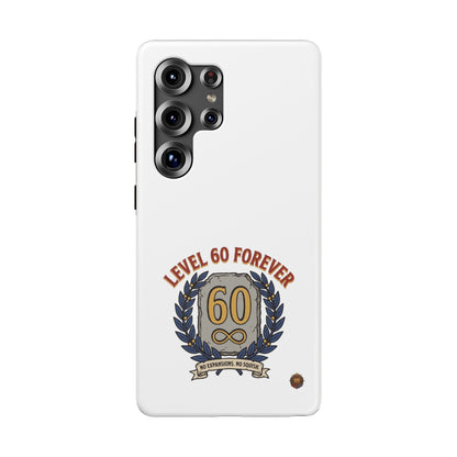Phone Case — 'Level 60 Forever' Heavy-Duty Impact-Resistant Phone Case