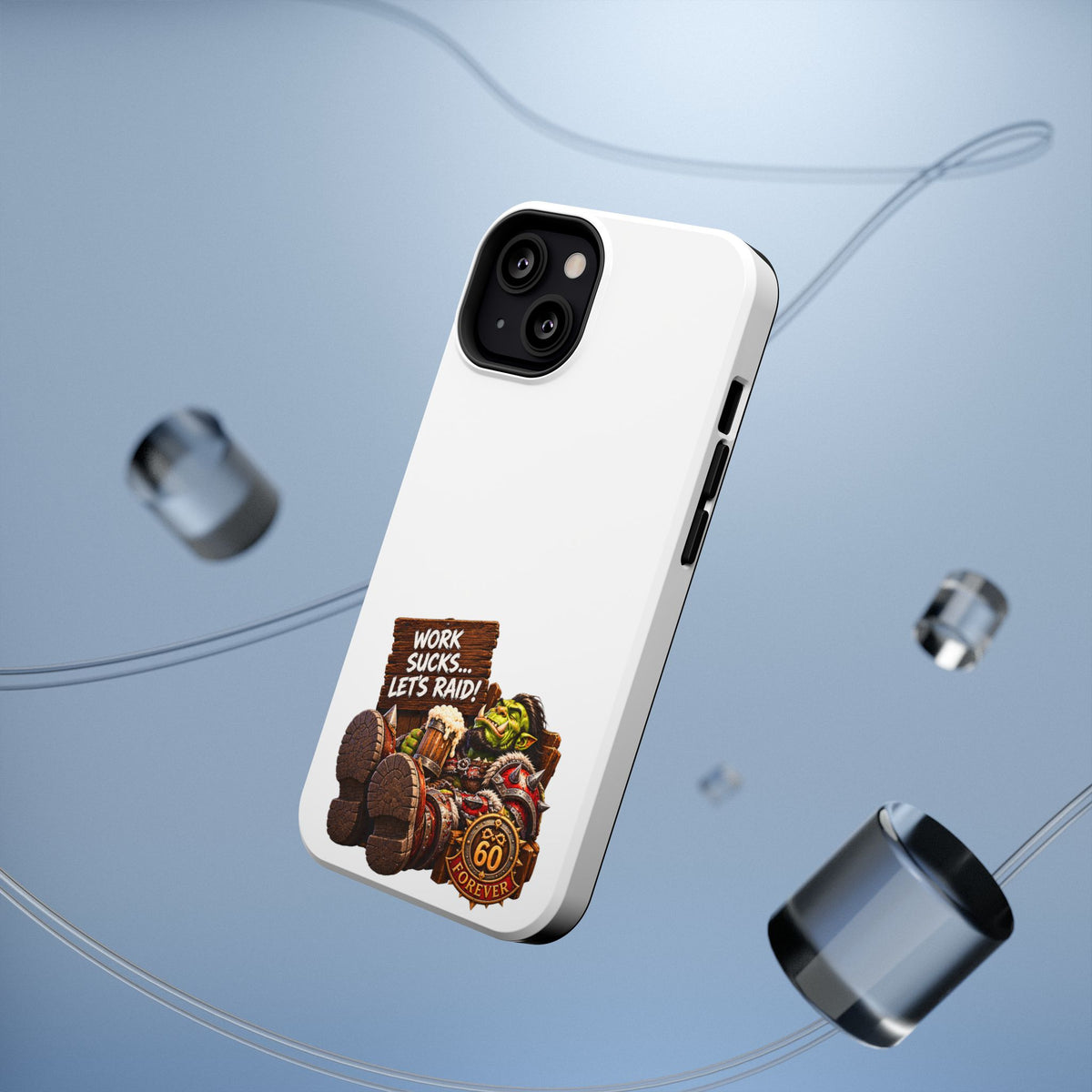 Work Sucks, Let's Raid – Phone Case