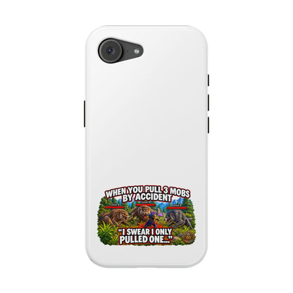 When You Pull 3 Mobs by Accident – Phone Case