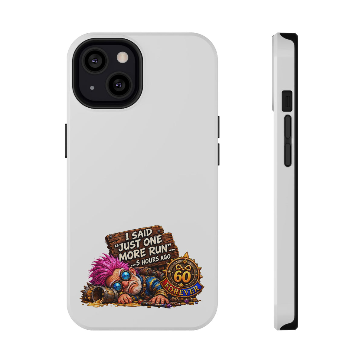 I Said Just One More Run… 5 Hours Ago – Phone Case
