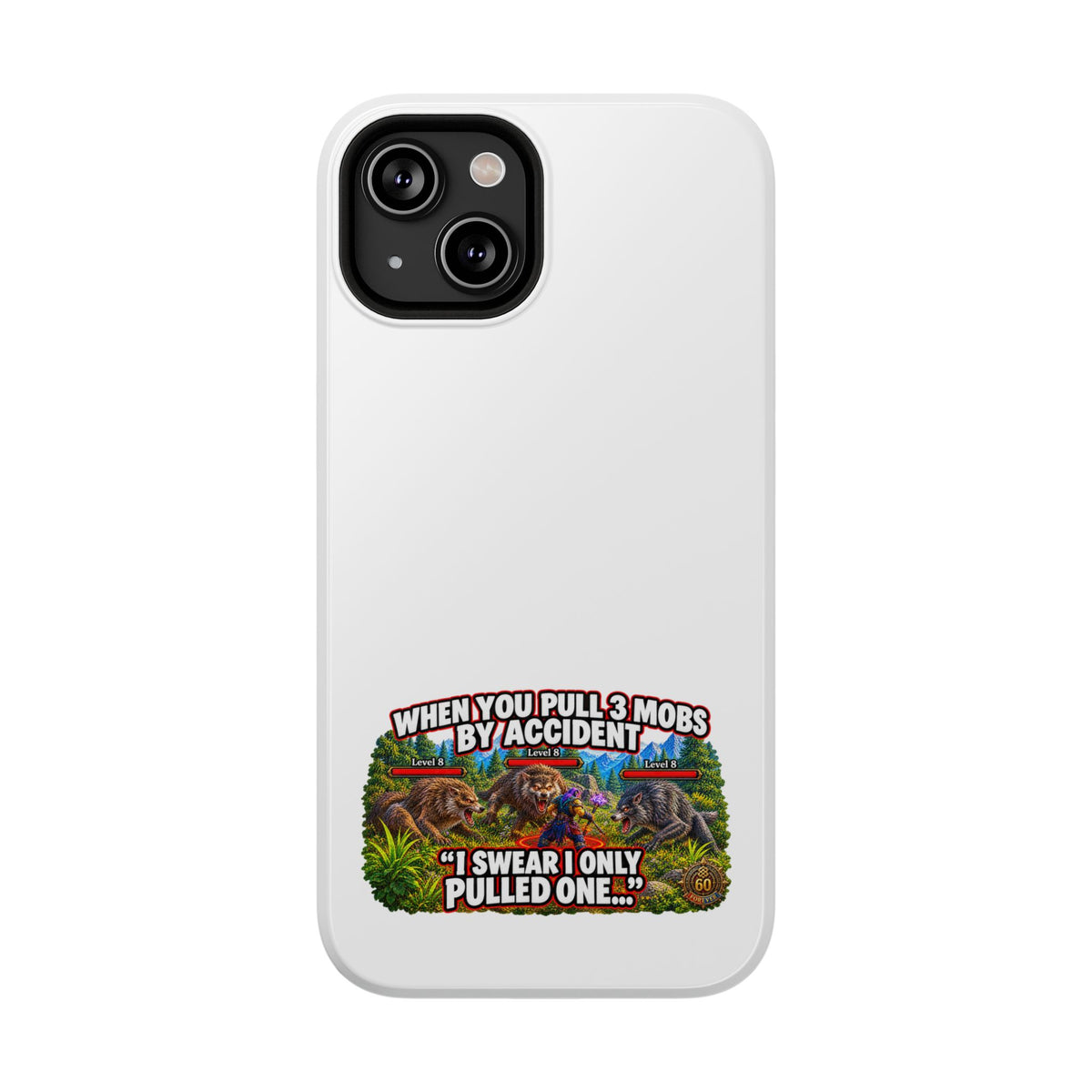 When You Pull 3 Mobs by Accident – Phone Case