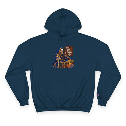Still No Epics – Hoodie | Sixty Forever Co.