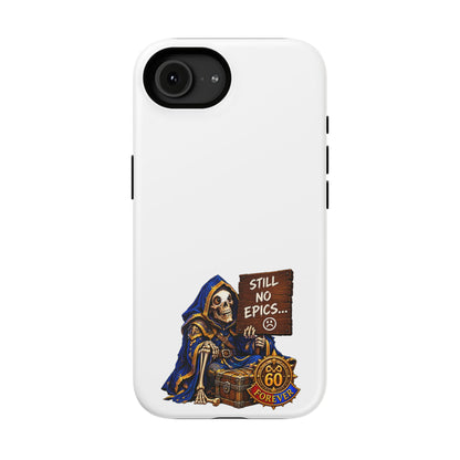 Phone Case — 'Still No Epics…' Heavy-Duty Impact-Resistant Phone Case