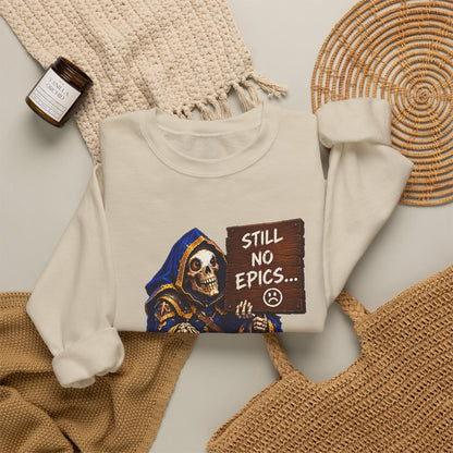 Still No Epics – Sweatshirt