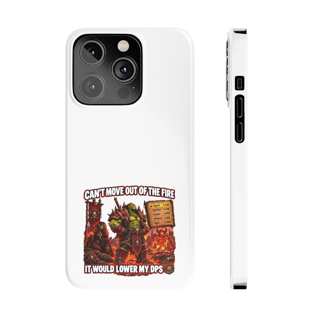Slim Phone Case — "Can't Move Out of the Fire, It Would Lower My DPS" Gamer Design