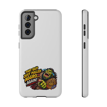 Phone Case — 'That Guy Just Pulled Aggro… Again' Heavy-Duty Impact-Resistant Phone Case