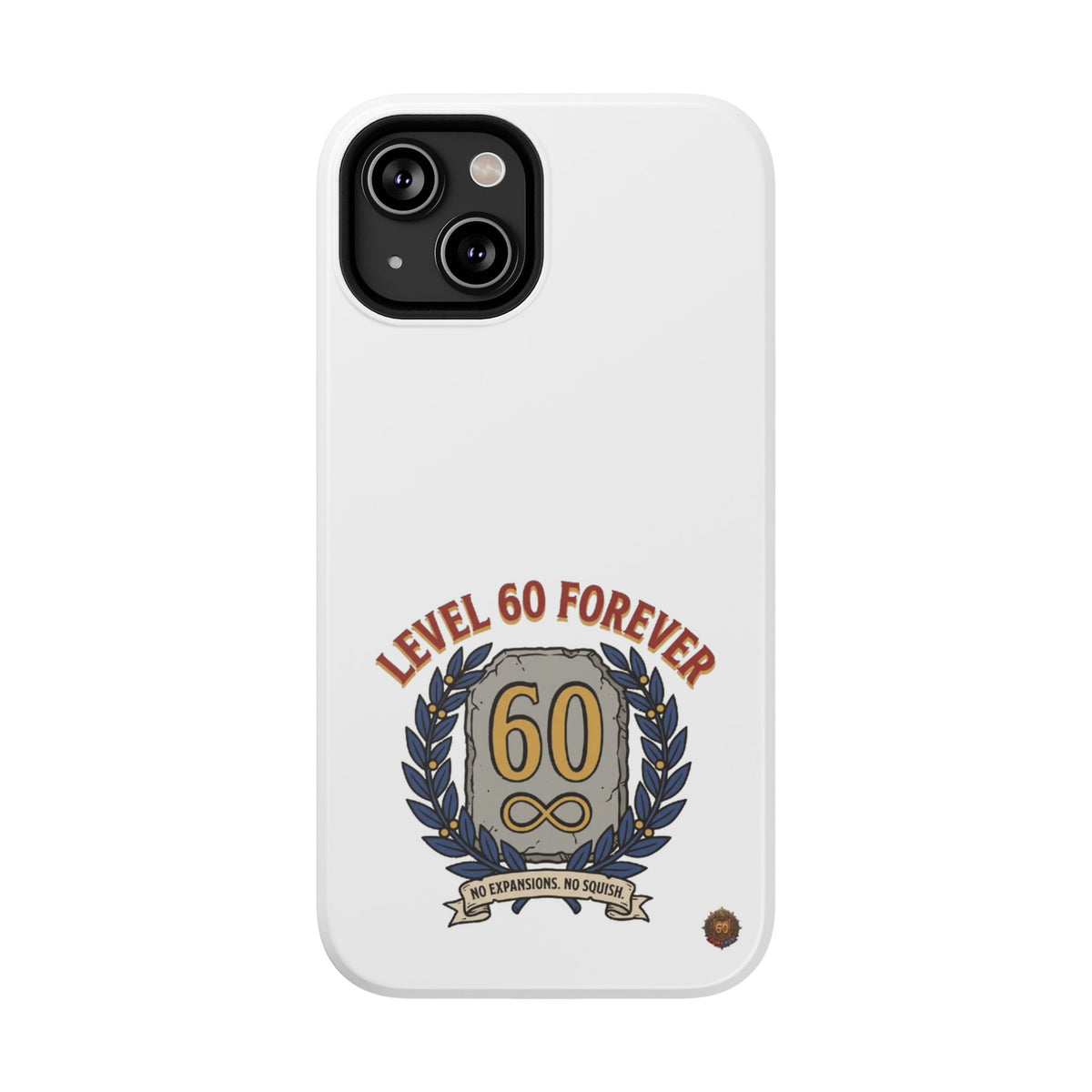 Phone Case — 'Level 60 Forever' Heavy-Duty Impact-Resistant Phone Case