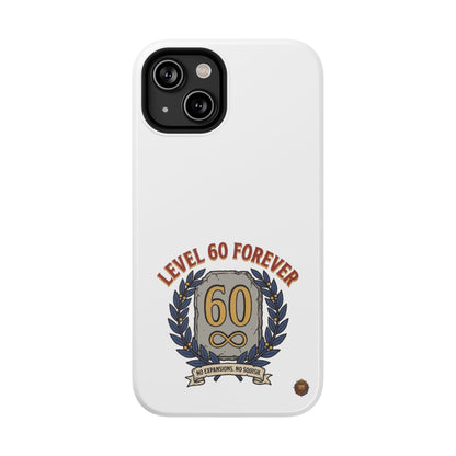 Phone Case — 'Level 60 Forever' Heavy-Duty Impact-Resistant Phone Case