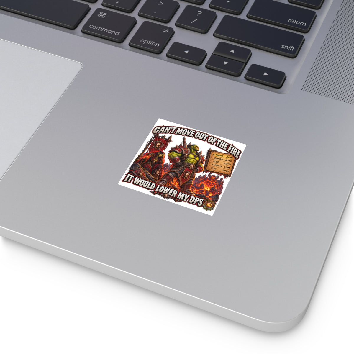 Gaming Sticker — "Can't Move Out of the Fire, It Would Lower My DPS" Square Vinyl Sticker