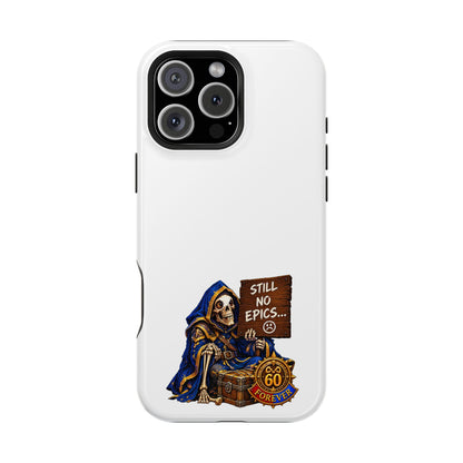 Phone Case — 'Still No Epics…' Heavy-Duty Impact-Resistant Phone Case