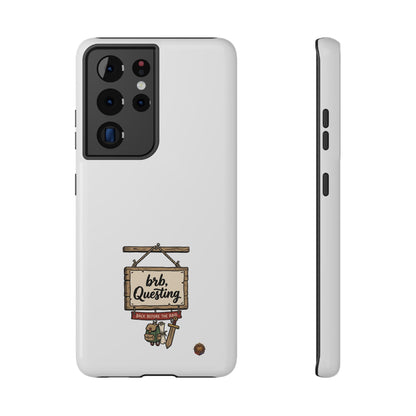 brb, Questing – Phone Case