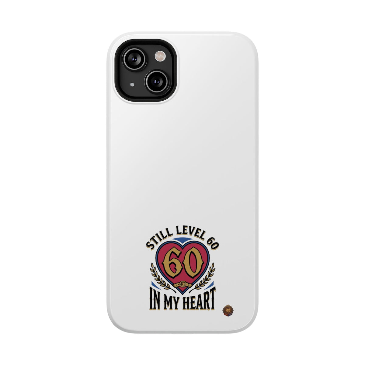 Phone Case — 'Still Level 60 In My Heart' Heavy-Duty Impact-Resistant Phone Case