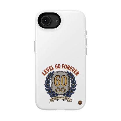 Phone Case — 'Level 60 Forever' Heavy-Duty Impact-Resistant Phone Case