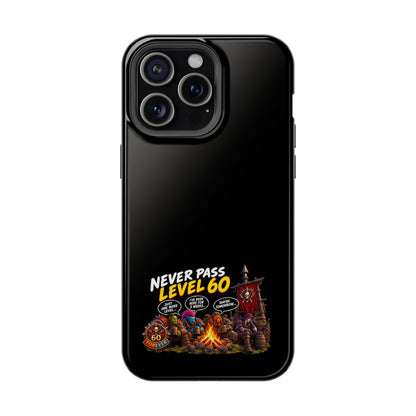 Phone Case — 'Never Pass Level 60' Heavy-Duty Impact-Resistant Phone Case