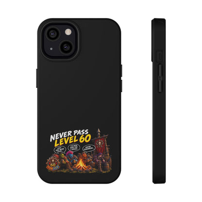 Phone Case — 'Never Pass Level 60' Heavy-Duty Impact-Resistant Phone Case